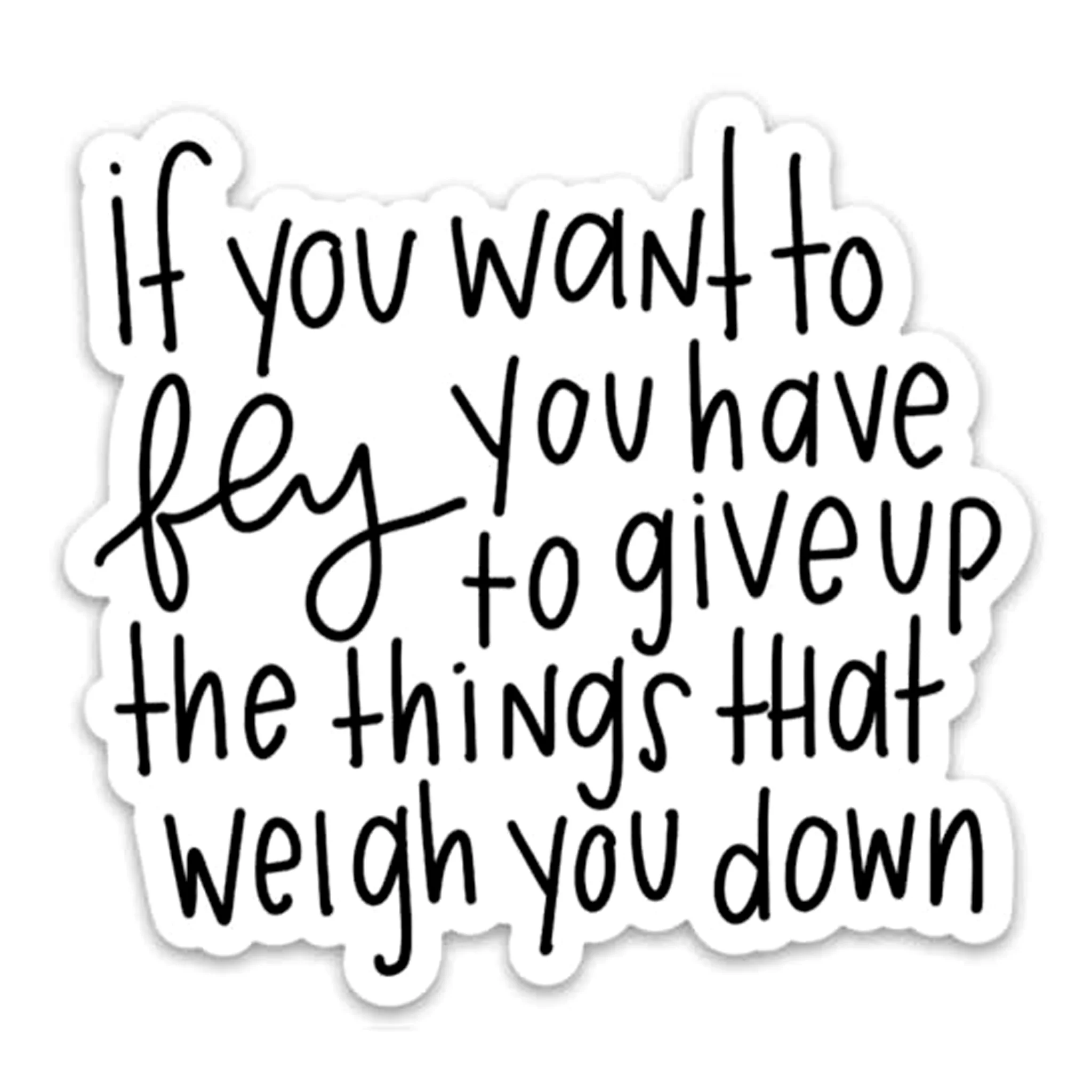 If You Want To Fly Vinyl Sticker